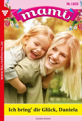 Rosen |  Ich bring' dir Glück, Daniela | eBook | Sack Fachmedien