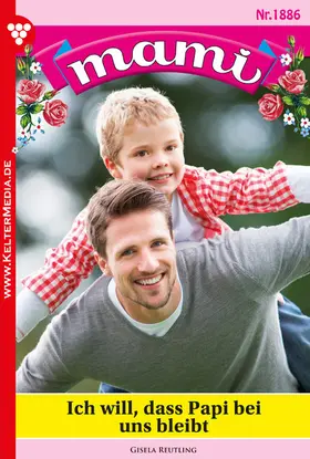 Reutling |  Ich will, dass Papi bei uns bleibt | eBook | Sack Fachmedien
