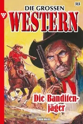 Wells |  Die Banditenjäger | eBook | Sack Fachmedien