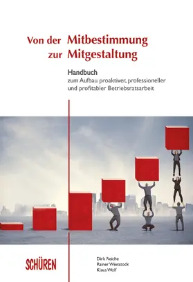Reiche / Wietstock / Wolf |  Von der Mitbestimmung zur Mitgestaltung | eBook | Sack Fachmedien