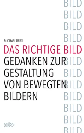 Bertl |  Das richtige Bild | eBook | Sack Fachmedien