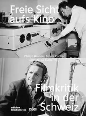 Brunner / Fischer / Kuhn |  Freie Sicht aufs Kino. Beiträge zur Filmkritik in der Schweiz | Buch |  Sack Fachmedien
