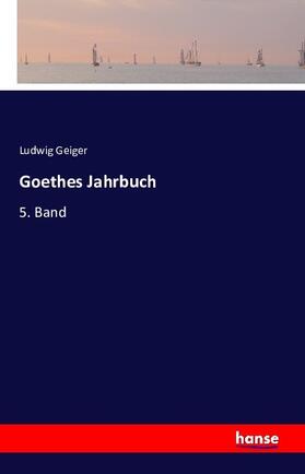 Geiger |  Goethes Jahrbuch | Buch |  Sack Fachmedien