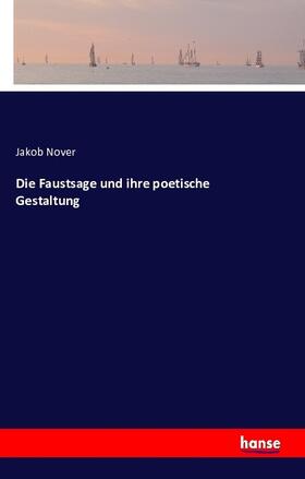 Nover |  Die Faustsage und ihre poetische Gestaltung | Buch |  Sack Fachmedien