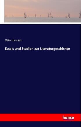 Harnack |  Essais und Studien zur Literaturgeschichte | Buch |  Sack Fachmedien