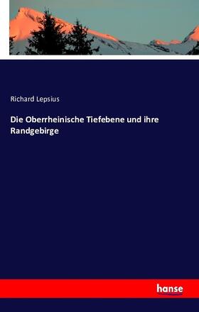 Lepsius |  Die Oberrheinische Tiefebene und ihre Randgebirge | Buch |  Sack Fachmedien