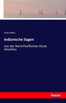 Boas |  Indianische Sagen | Buch |  Sack Fachmedien