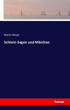 Meyer |  Schlern-Sagen und Märchen | Buch |  Sack Fachmedien