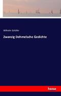 Schäfer |  Zwanzig Dehmelsche Gedichte | Buch |  Sack Fachmedien