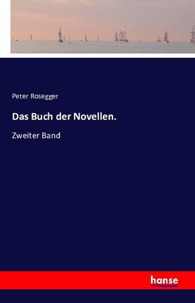 Rosegger |  Das Buch der Novellen. | Buch |  Sack Fachmedien