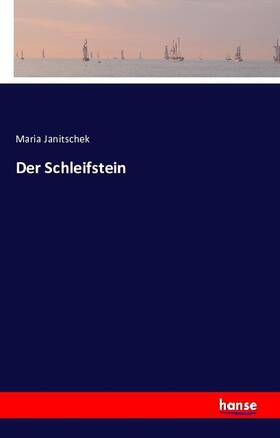 Janitschek |  Der Schleifstein | Buch |  Sack Fachmedien