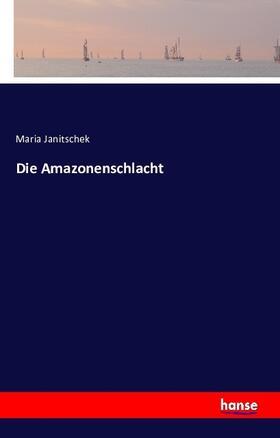 Janitschek |  Die Amazonenschlacht | Buch |  Sack Fachmedien