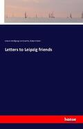 Goethe / Slater |  Letters to Leipzig friends | Buch |  Sack Fachmedien