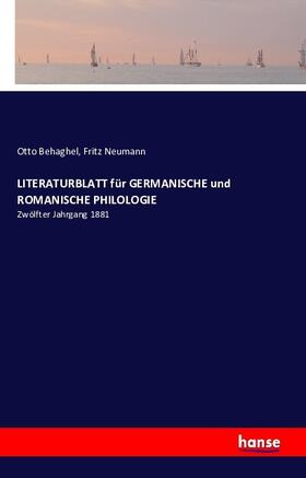 Behaghel / Neumann |  LITERATURBLATT für GERMANISCHE und ROMANISCHE PHILOLOGIE | Buch |  Sack Fachmedien