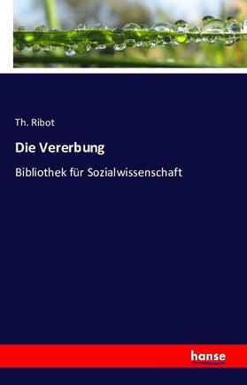 Ribot |  Die Vererbung | Buch |  Sack Fachmedien