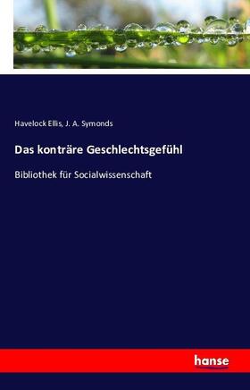 Ellis / Symonds |  Das konträre Geschlechtsgefühl | Buch |  Sack Fachmedien