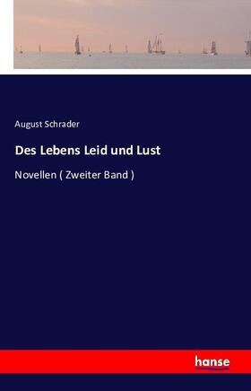 Schrader |  Des Lebens Leid und Lust | Buch |  Sack Fachmedien
