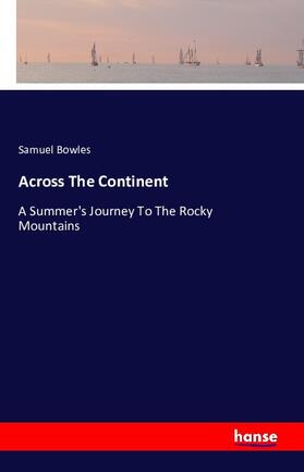 Bowles |  Across The Continent | Buch |  Sack Fachmedien
