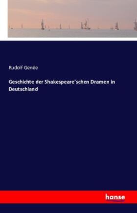 Genée |  Geschichte der Shakespeare'schen Dramen in Deutschland | Buch |  Sack Fachmedien