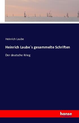 Laube |  Heinrich Laube´s gesammelte Schriften | Buch |  Sack Fachmedien