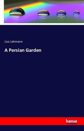 Lehmann |  A Persian Garden | Buch |  Sack Fachmedien