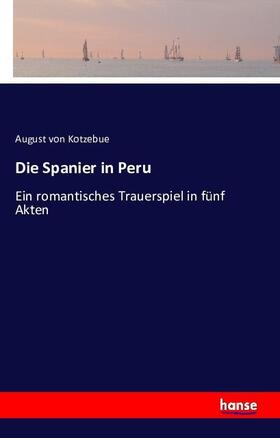 Kotzebue |  Die Spanier in Peru | Buch |  Sack Fachmedien