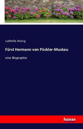 Assing |  Fürst Hermann von Pückler-Muskau | Buch |  Sack Fachmedien