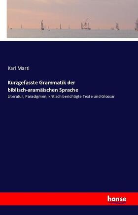 Marti |  Kurzgefasste Grammatik der biblisch-aramäischen Sprache | Buch |  Sack Fachmedien