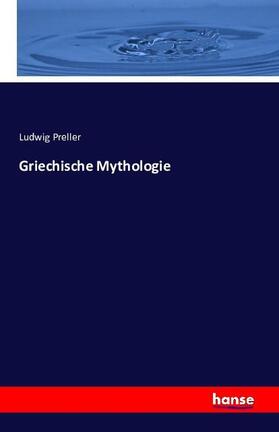 Preller |  Griechische Mythologie | Buch |  Sack Fachmedien