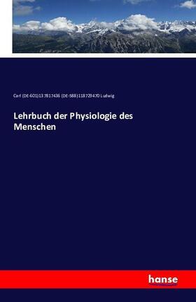 Ludwig | Lehrbuch der Physiologie des Menschen | Buch | 978-3-7411-2751-9 | sack.de