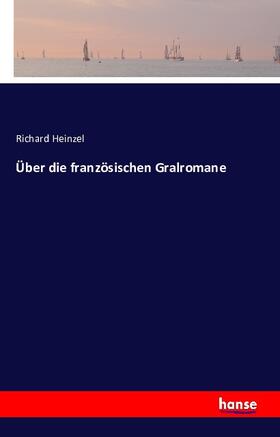 Heinzel |  Über die französischen Gralromane | Buch |  Sack Fachmedien