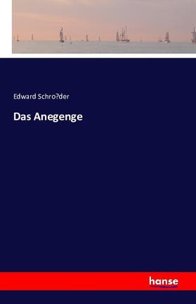 Schröder |  Das Anegenge | Buch |  Sack Fachmedien