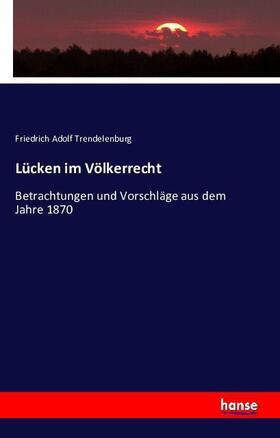 Trendelenburg | Lücken im Völkerrecht | Buch | 978-3-7411-2937-7 | sack.de