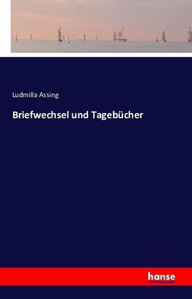 Assing |  Briefwechsel und Tagebücher | Buch |  Sack Fachmedien