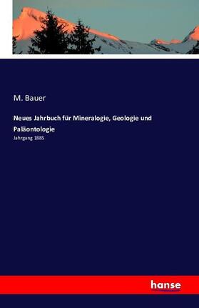 Bauer |  Neues Jahrbuch für Mineralogie, Geologie und Paläontologie | Buch |  Sack Fachmedien
