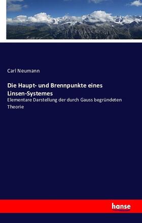 Neumann |  Die Haupt- und Brennpunkte eines Linsen-Systemes | Buch |  Sack Fachmedien