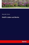 Fischer |  Petöfi's Leben und Werke | Buch |  Sack Fachmedien