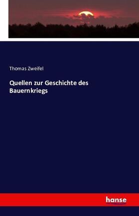 Zweifel |  Quellen zur Geschichte des Bauernkriegs | Buch |  Sack Fachmedien