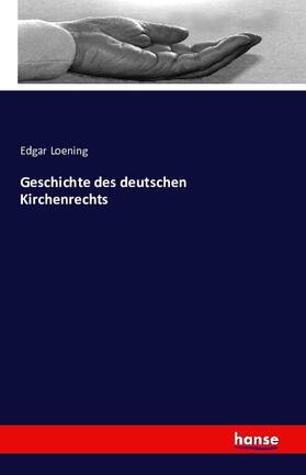 Loening |  Geschichte des deutschen Kirchenrechts | Buch |  Sack Fachmedien