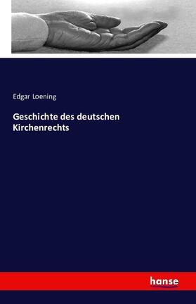 Loening | Geschichte des deutschen Kirchenrechts | Buch | 978-3-7411-3422-7 | sack.de