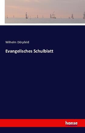 Dörpfeld |  Evangelisches Schulblatt | Buch |  Sack Fachmedien