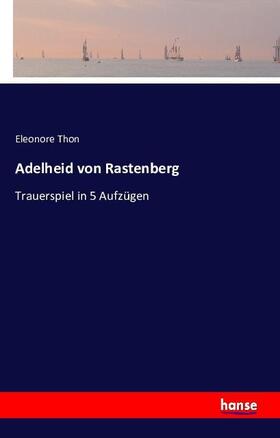Thon |  Adelheid von Rastenberg | Buch |  Sack Fachmedien