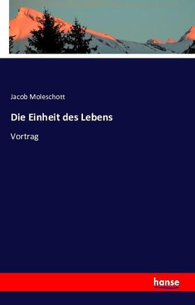 Moleschott |  Die Einheit des Lebens | Buch |  Sack Fachmedien