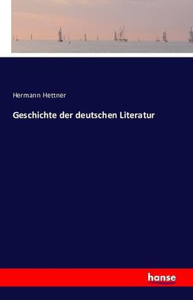 Hettner |  Geschichte der deutschen Literatur | Buch |  Sack Fachmedien