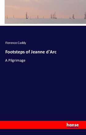 Caddy |  Footsteps of Jeanne d'Arc | Buch |  Sack Fachmedien