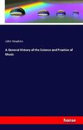 Hawkins |  A General History of the Science and Practice of Music | Buch |  Sack Fachmedien