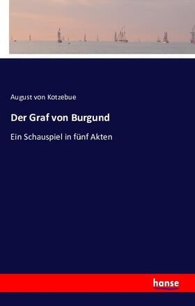 Kotzebue |  Der Graf von Burgund | Buch |  Sack Fachmedien