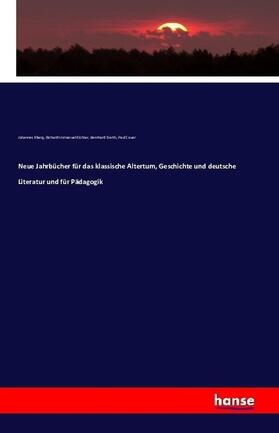 Ilberg / Richter / Gerth |  Neue Jahrbücher für das klassische Altertum, Geschichte und deutsche Literatur und für Pädagogik | Buch |  Sack Fachmedien