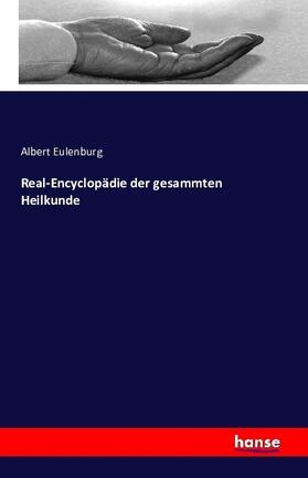 Eulenburg |  Real-Encyclopädie der gesammten Heilkunde | Buch |  Sack Fachmedien