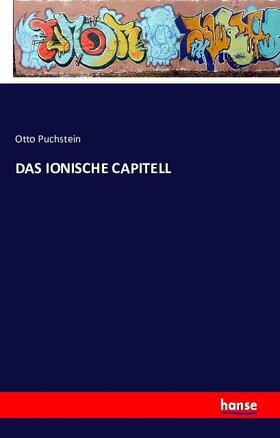 Puchstein |  DAS IONISCHE CAPITELL | Buch |  Sack Fachmedien